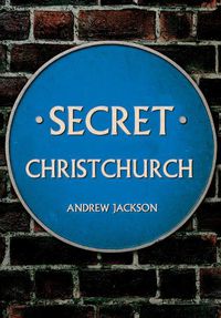 Cover image for Secret Christchurch