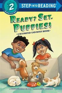 Cover image for Ready? Set. Puppies! (Raymond and Roxy)