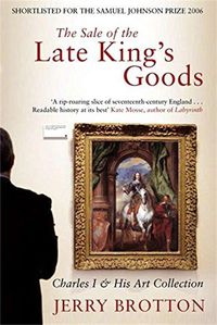 Cover image for The Sale of the Late King's Goods: Charles I and His Art Collection