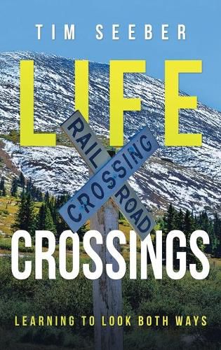 Cover image for Life Crossings: Learning to Look Both Ways