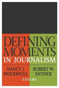 Cover image for Defining Moments in Journalism