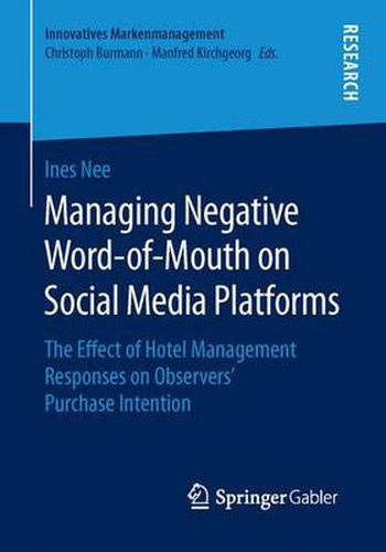 Cover image for Managing Negative Word-of-Mouth on Social Media Platforms: The Effect of Hotel Management Responses on Observers' Purchase Intention