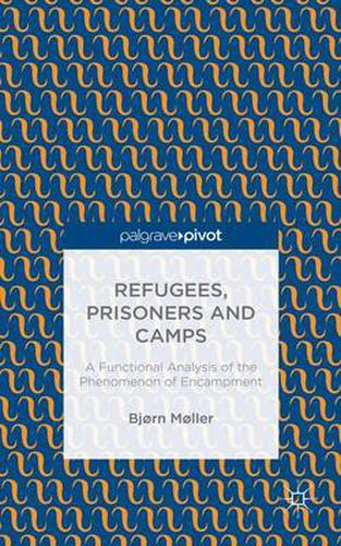 Refugees, Prisoners and Camps: A Functional Analysis of the Phenomenon of Encampment