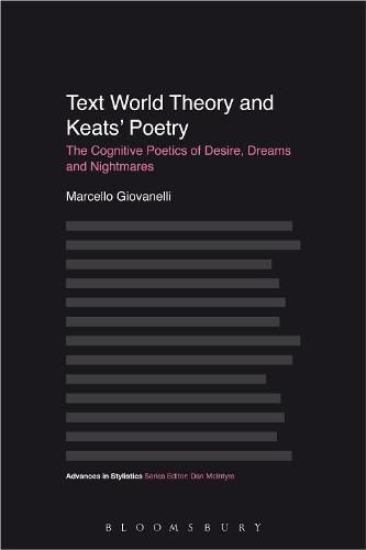 Cover image for Text World Theory and Keats' Poetry: The Cognitive Poetics of Desire, Dreams and Nightmares