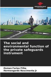 Cover image for The social and environmental function of the private safeguards instrument