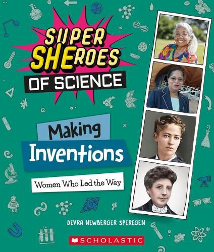 Making Inventions: Women Who Led the Way (Super Sheroes of Science)