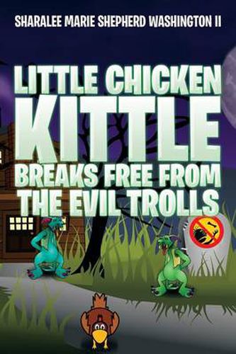 Cover image for Little Chicken Kittle Breaks Free from the Evil Trolls