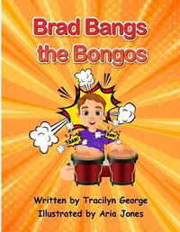 Cover image for Brad Bangs the Bongos