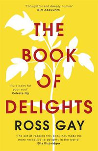 Cover image for The Book of Delights: The life-affirming New York Times bestseller