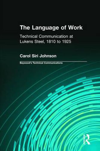 Cover image for The Language of Work: Technical Communication at Lukens Steel, 1810 to 1925