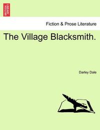 Cover image for The Village Blacksmith.