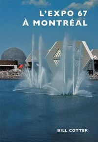 Cover image for L'Expo 67 a Montreal