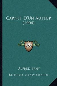 Cover image for Carnet D'Un Auteur (1904)