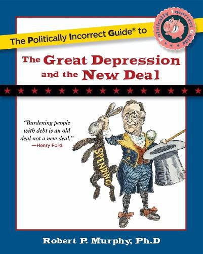 Cover image for The Politically Incorrect Guide to the Great Depression and the New Deal