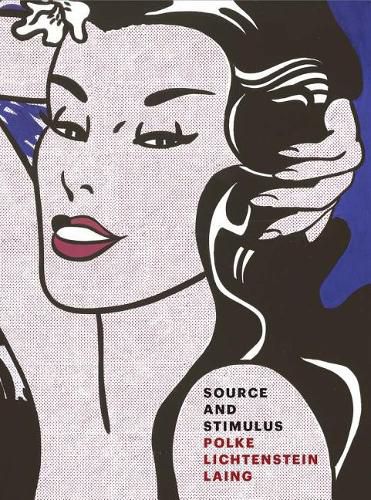 Source and Stimulus - Polke, Lichtenstein, Laing