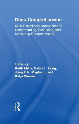 Cover image for Deep Comprehension: Multi-Disciplinary Approaches to Understanding, Enhancing, and Measuring Comprehension