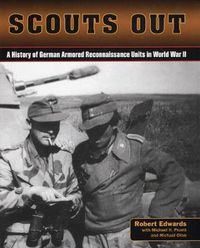 Cover image for Scouts out: A History of German Armored Reconnaissance Units in World War II