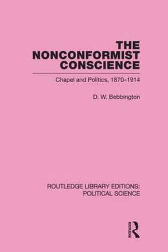 The Nonconformist Conscience (Routledge Library Editions: Political Science Volume 19)