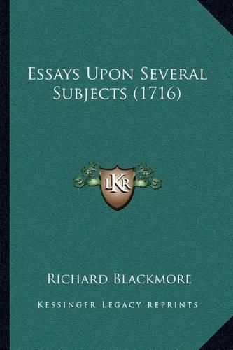 Essays Upon Several Subjects (1716)