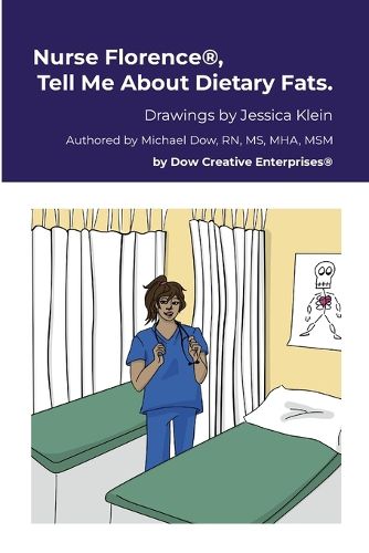 Cover image for Nurse Florence(R), Tell Me About Dietary Fats.