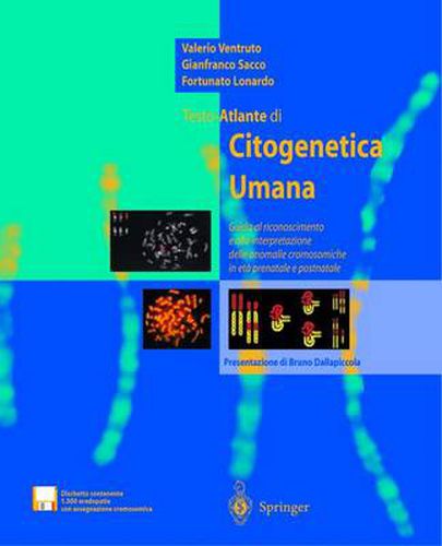 Cover image for Testo-Atlante Di Citogenetica Umana: Guida Al Riconoscimento E Alla Interpretazione Delle Anomalie Cromosomiche in Eta Prenatale E Postnatale