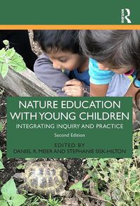 Cover image for Nature Education with Young Children: Integrating Inquiry and Practice