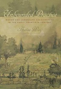 Cover image for Unbounded Practice: Women and Landscape Architecture in the Early Twentieth Century