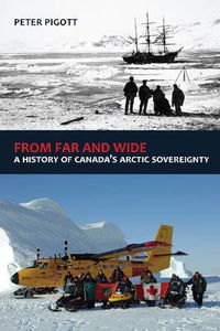 Cover image for From Far and Wide: A History of Canada's Arctic Sovereignty