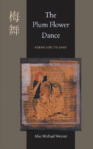 Plum Flower Dance, The: Poems 1985 to 2005