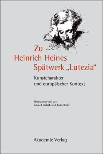 Cover image for Zu Heinrich Heines Spatwerk Lutezia: Kunstcharakter Und Europaischer Kontext