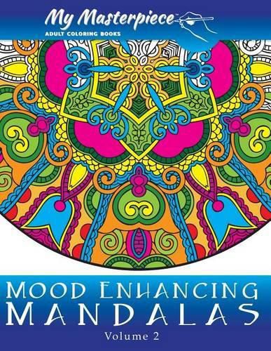 Cover image for My Masterpiece Adult Coloring Books - Mood Enhancing Mandalas Volume 2