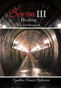 Cover image for Seven III-Healing: The Veil Removed