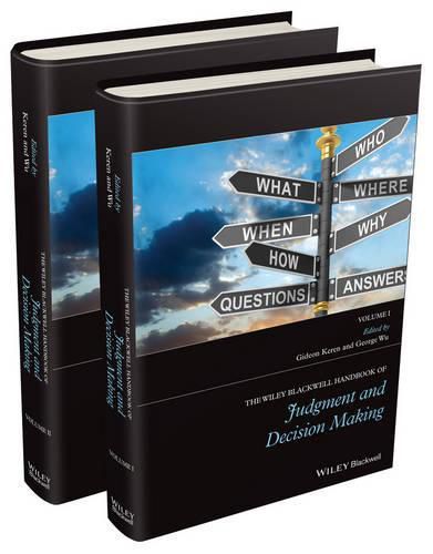 Cover image for The Wiley Blackwell Handbook of Judgment and Decision Making: 2 Volume Set