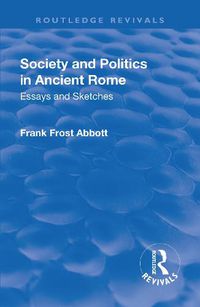 Cover image for Society and Politics in Ancient Rome: Essays and Sketches