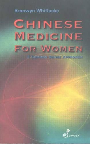 Cover image for Chinese Medicine for Women: A Common Sense Approach