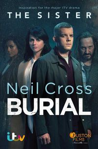 Cover image for Burial: Now a major ITV crime-drama called THE SISTER