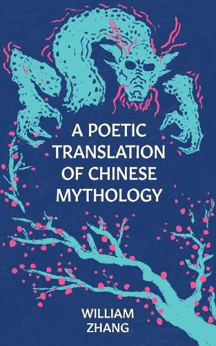 Cover image for A Poetic Translation of Chinese Mythology