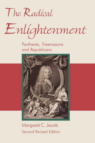 Cover image for The Radical Enlightenment: Pantheists, Freemasons and Republicans