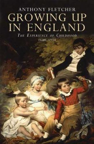 Cover image for Growing Up in England: The Experience of Childhood 1600-1914