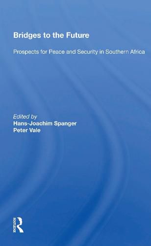 Cover image for Bridges to the Future: Prospects for Peace and Security in Southern Africa