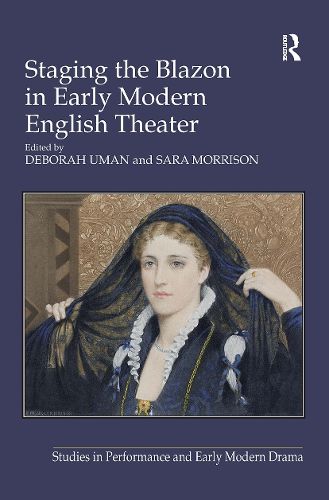 Cover image for Staging the Blazon in Early Modern English Theater