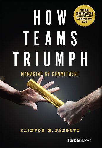 Cover image for How Teams Triumph: Managing by Commitment