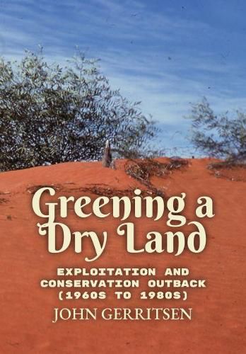 Greening a Dry Land
