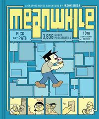 Cover image for Meanwhile (10th Anniversary Edition): Pick Any Path. 3,856 Story Possibilities