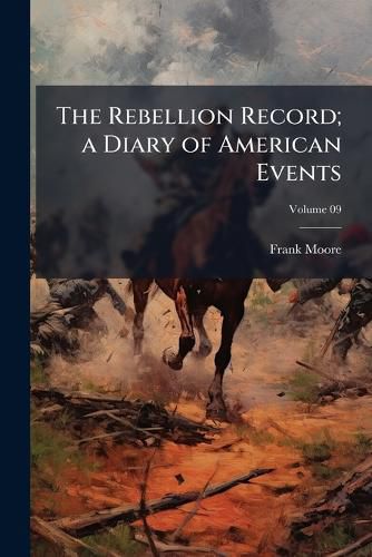 Cover image for The Rebellion Record; a Diary of American Events
