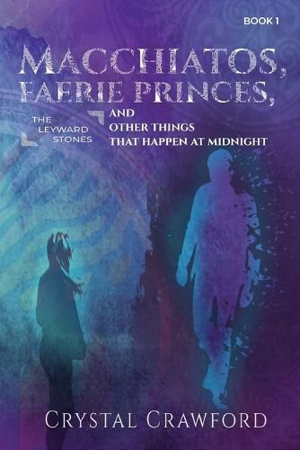 Cover image for Macchiatos, Faerie Princes, and Other Things That Happen at Midnight