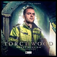 Cover image for Torchwood 2.3: Ghost Mission