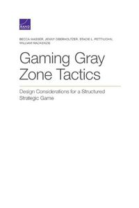 Cover image for Gaming Gray Zone Tactics: Design Considerations for a Structured Strategic Game