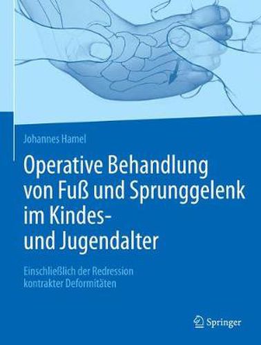 Operative Behandlung Von Fuss Und Sprunggelenk Im Kindes- Und Jugendalter: Einschliesslich Der Redression Kontrakter Deformitaten