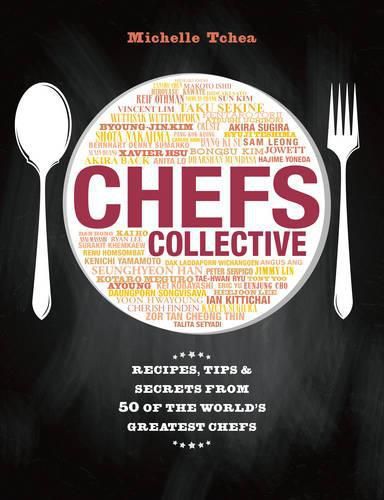 Cover image for Chefs Collective: Recipes, Tips and Secrets from 50 of the World's Greatest Chefs